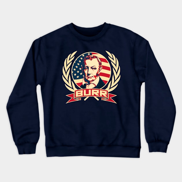 Aaron Burr American Propaganda Crewneck Sweatshirt by Nerd_art